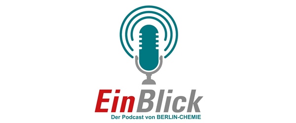 EinBlick zum Hören – BERLIN-CHEMIE startet Podcast zu aktuellen gesundheitspolitischen Themen